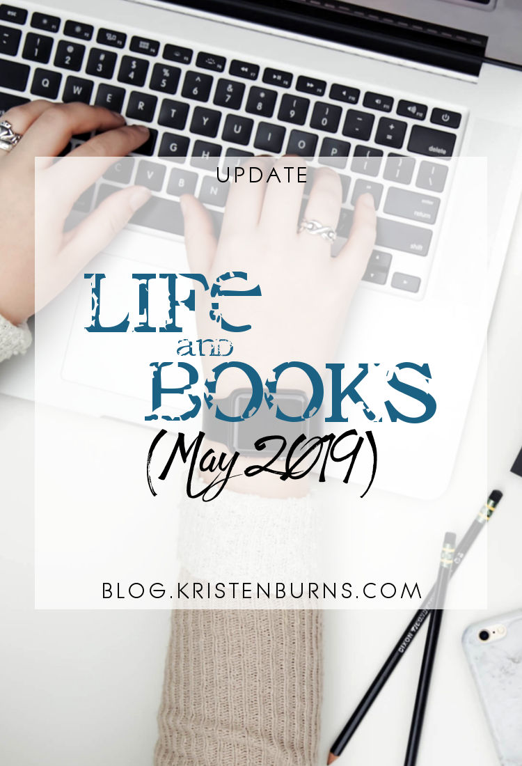 Update: Life and Books (May 2019)
