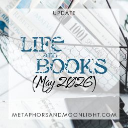 Update: Life and Books (May 2026)