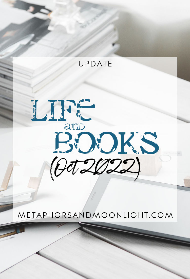 Update: Life and Books (Oct 2022)